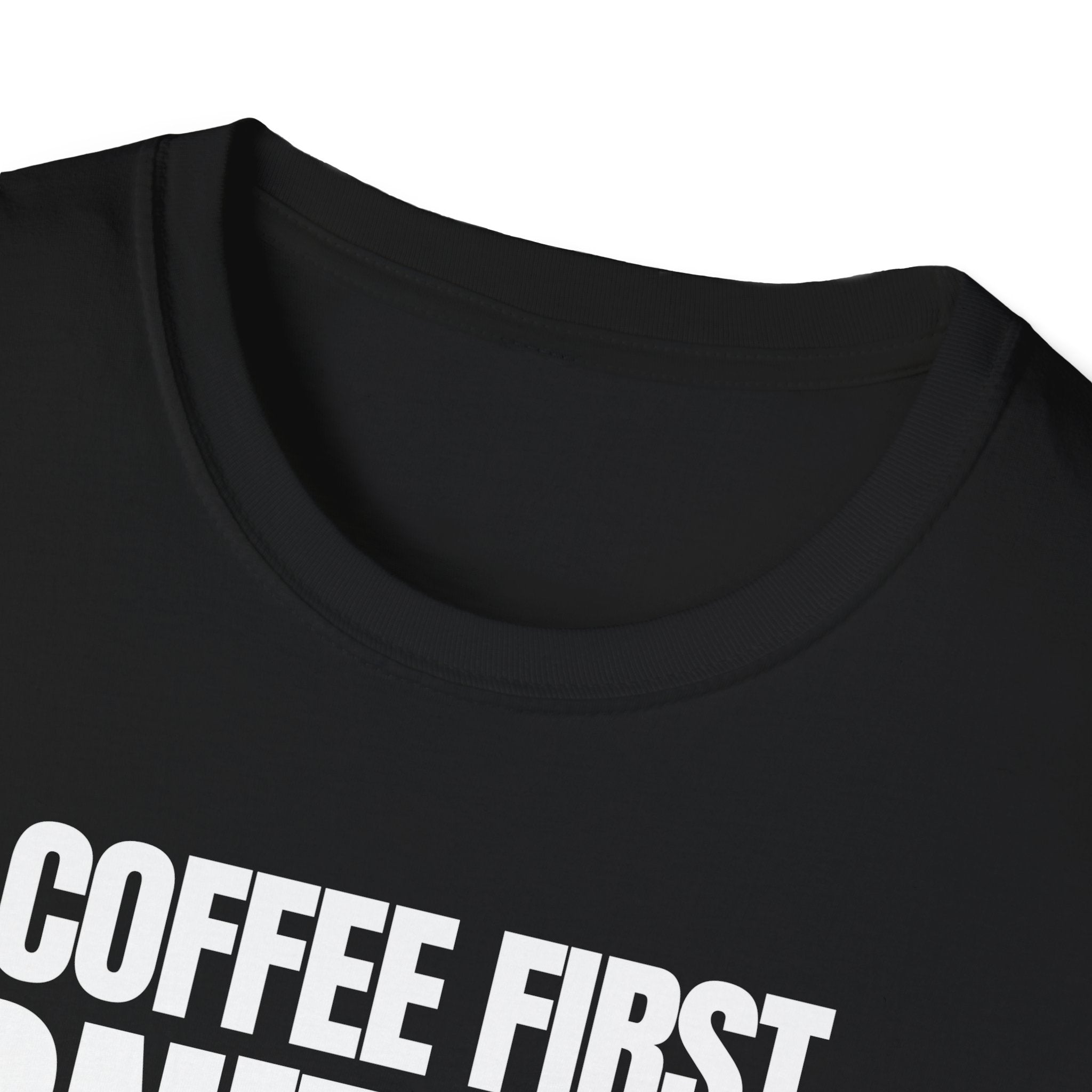 COFFE FIRST DON'T TALK T-SHIRT