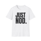 JUST NOD. T-SHIRT