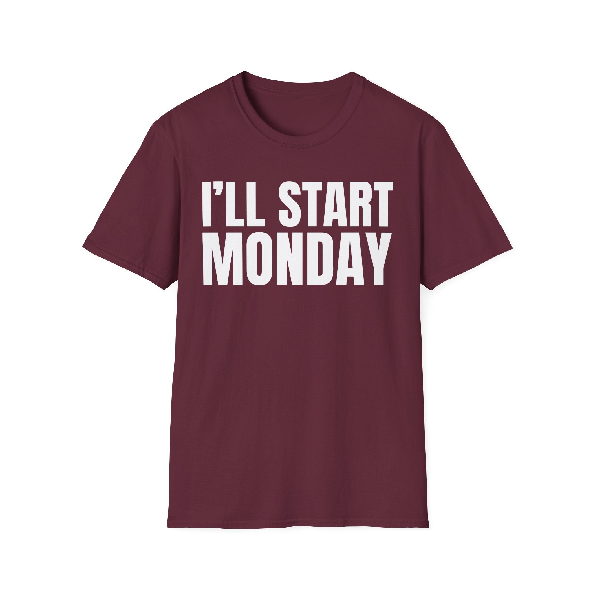 I'LL START MONDAY T-SHIRT