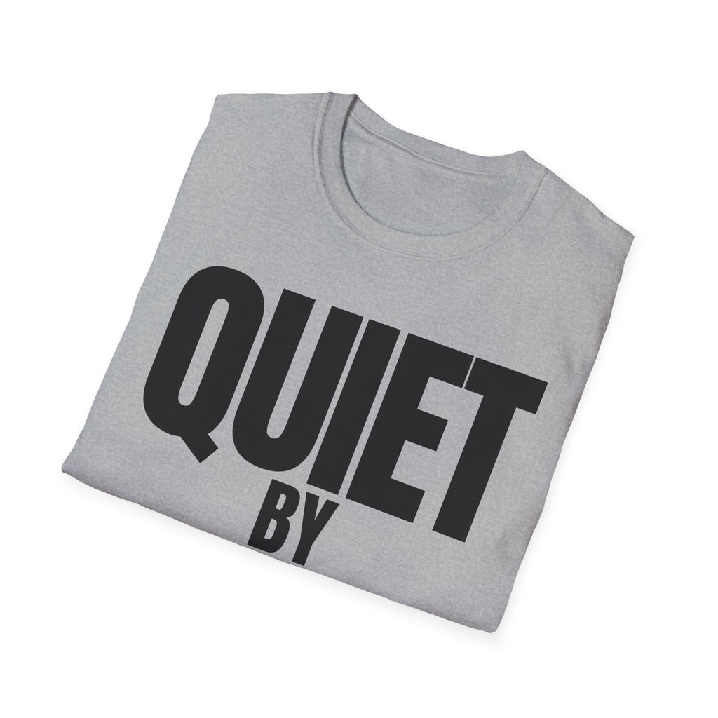 QUIET BY CHOICE T-SHIRT