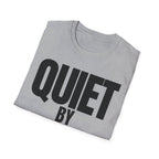 QUIET BY CHOICE T-SHIRT