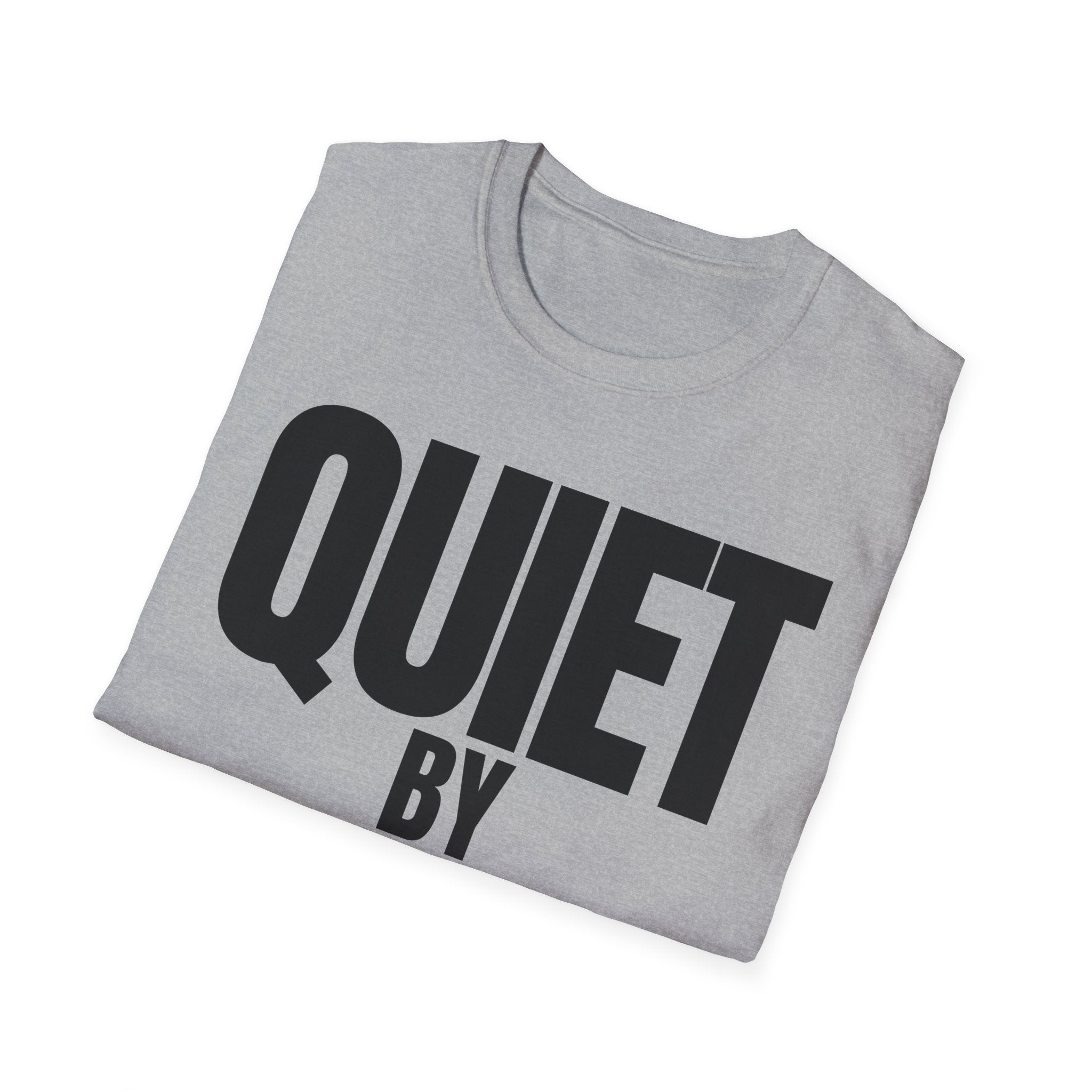 QUIET BY CHOICE T-SHIRT