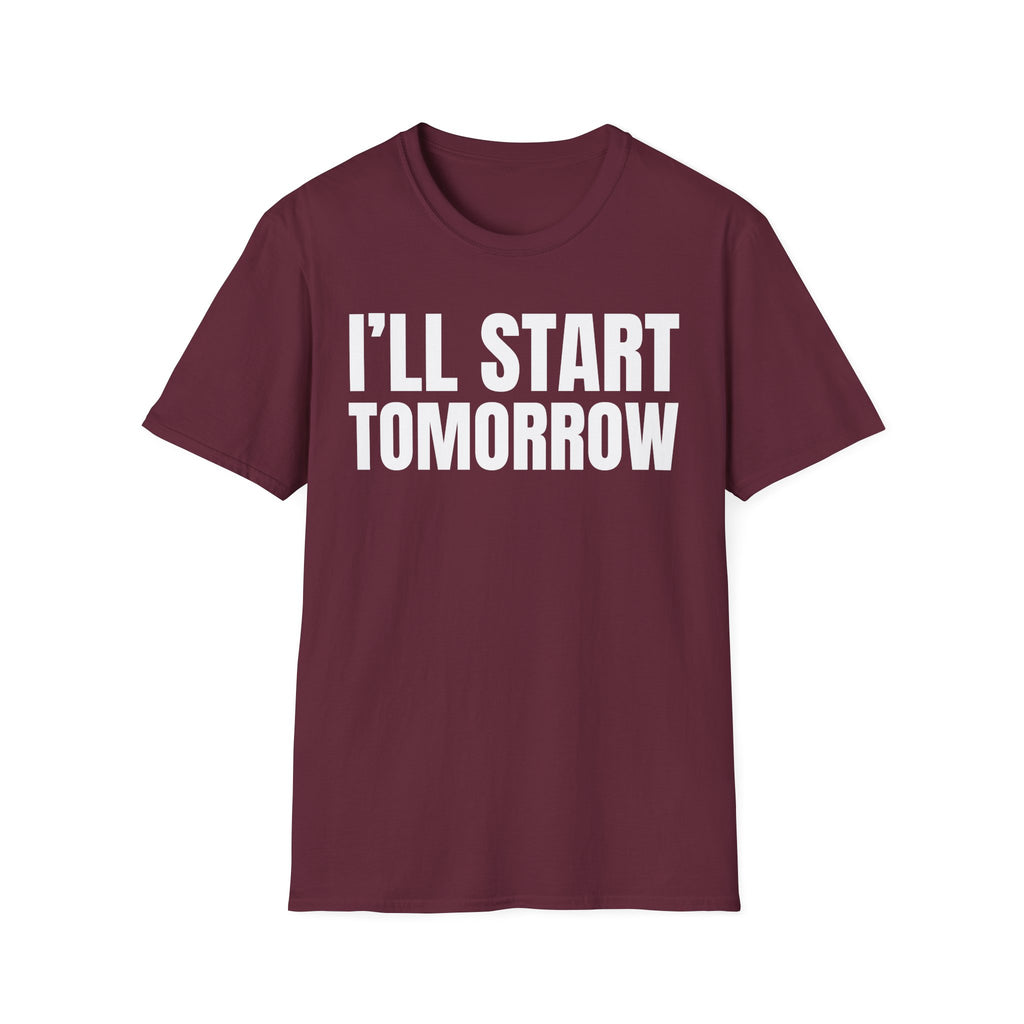 I'LL START TOMORROW T-SHIRT