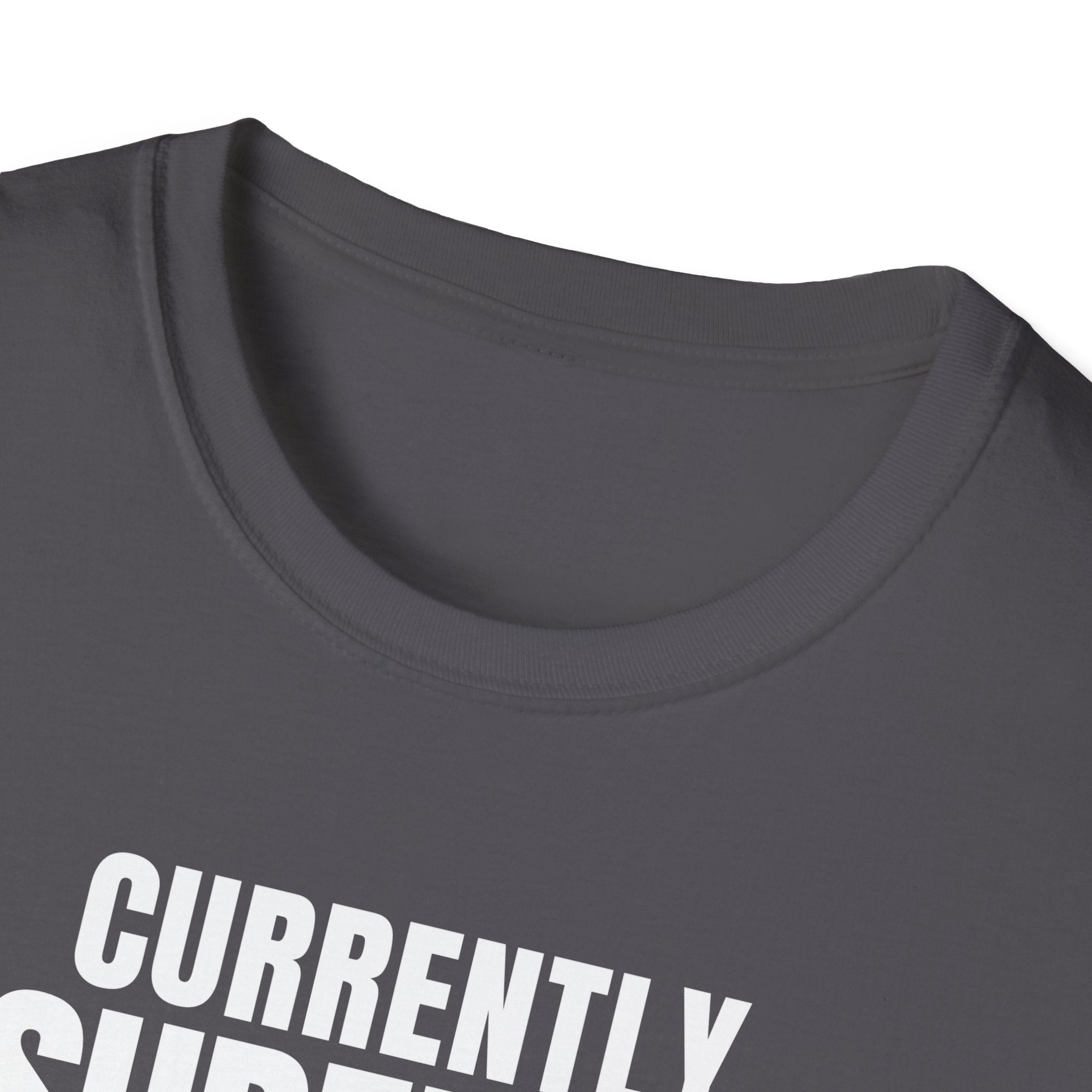 Copy of CURRENTLY UNSUPERVISED 2 T-SHIRT