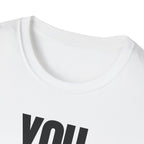 YOU THOUGHT IT I SAID IT T-SHIRT