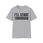 I'LL START TOMORROW T-SHIRT