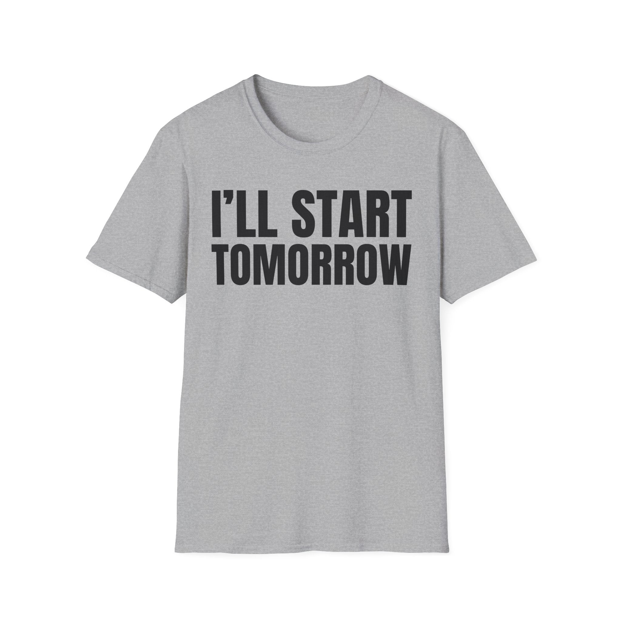 I'LL START TOMORROW T-SHIRT