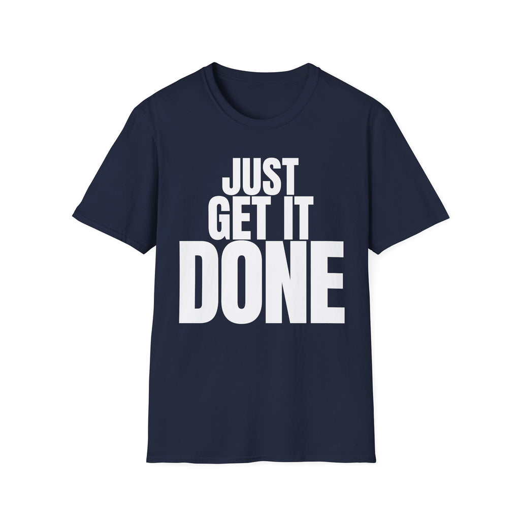 JUST GET IT DONE T-SHIRT