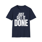 JUST GET IT DONE T-SHIRT