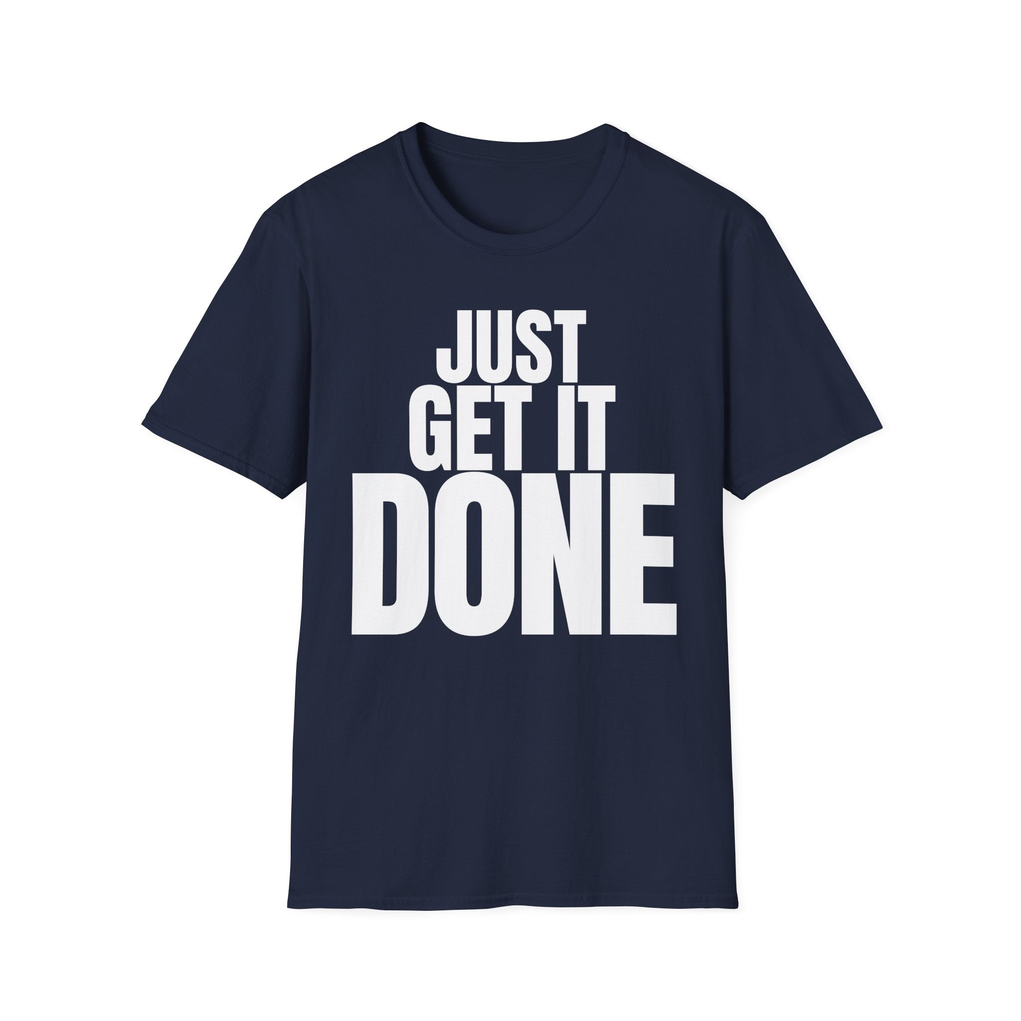 JUST GET IT DONE T-SHIRT