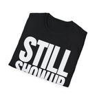 SHOW UP DO IT T-SHIRT
