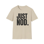 JUST NOD. T-SHIRT