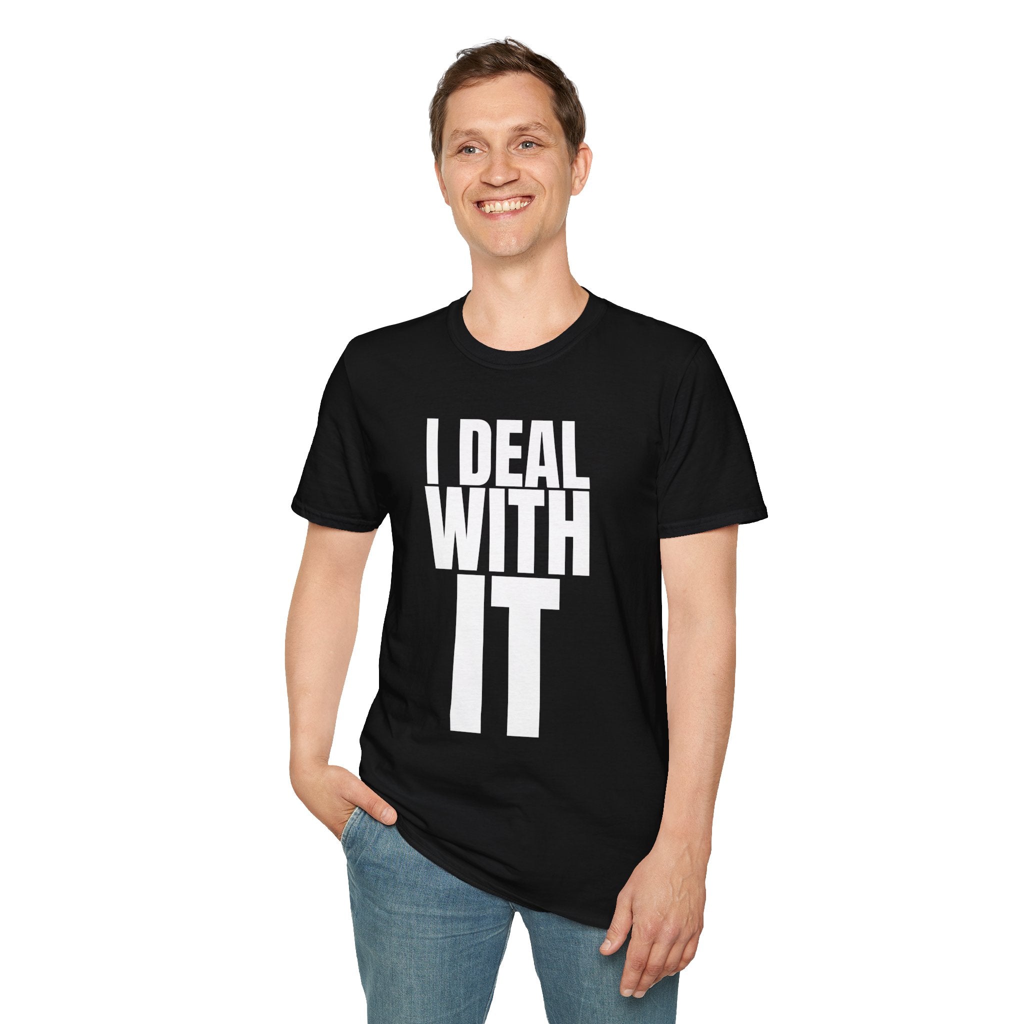 I DEAL WITH IT T-SHIRT
