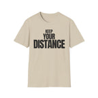 KEEP YOUR DISTANCE T-SHIRT