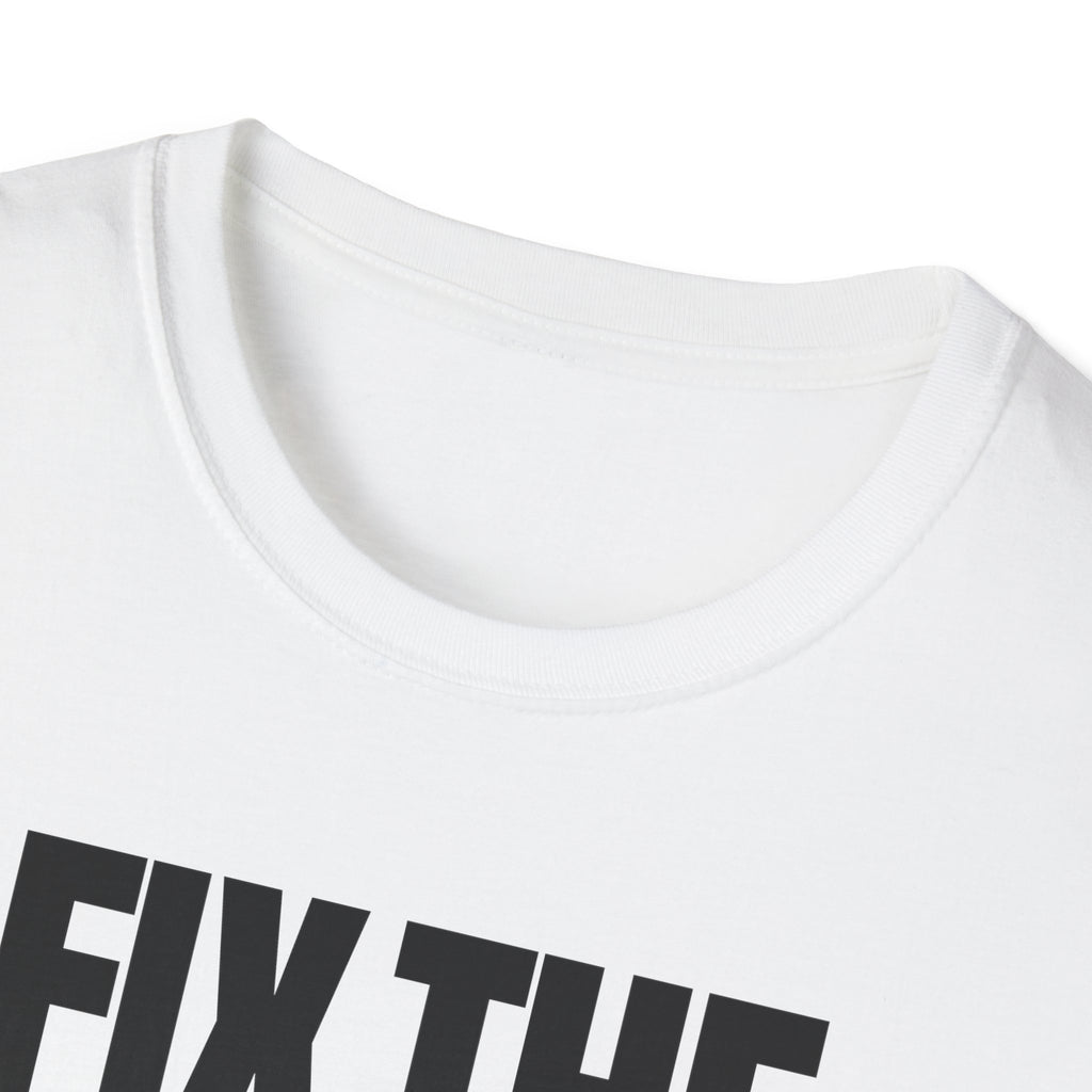 FIX THE PROBLEM T-SHIRT