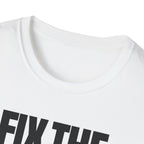 FIX THE PROBLEM T-SHIRT