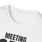 MEETING AGAIN? T-SHIRT