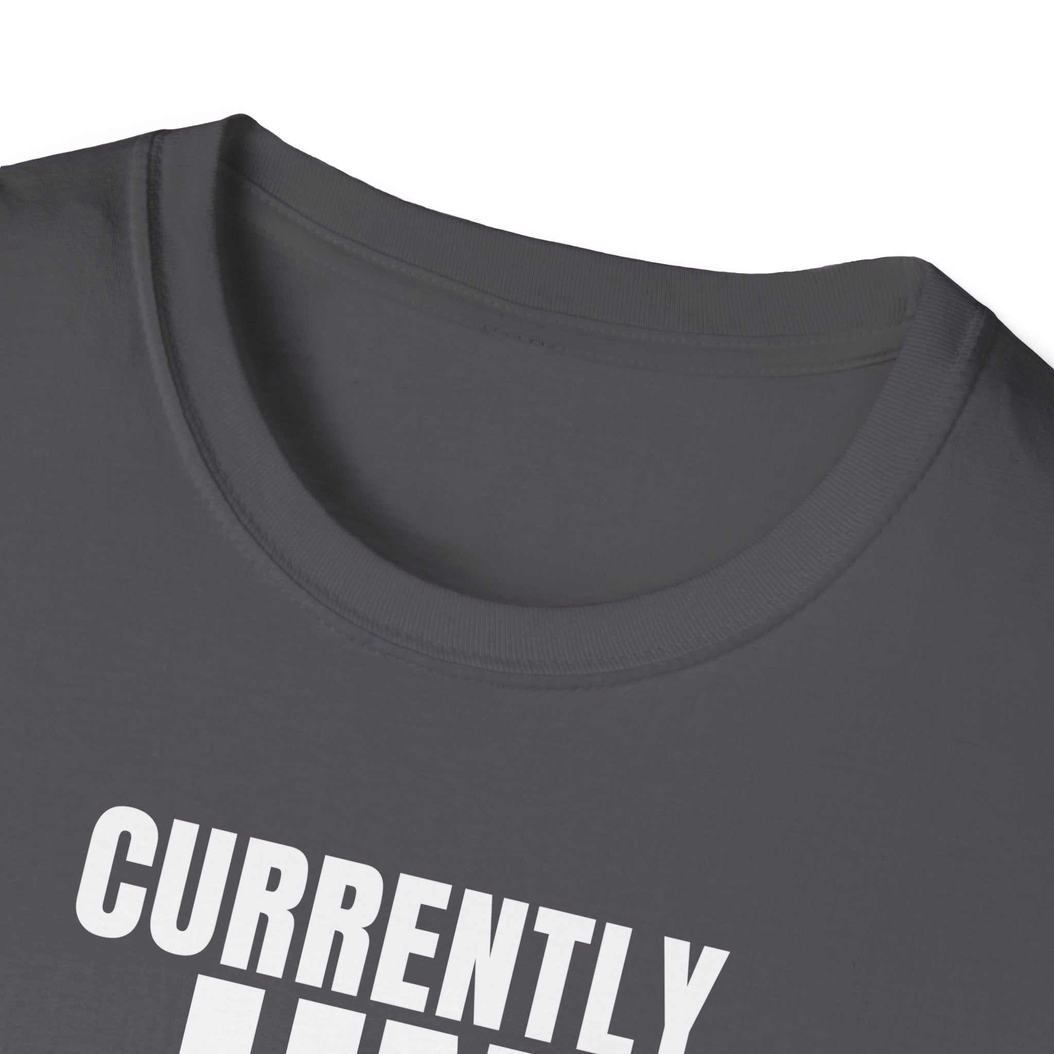 CURRENTLY UNSUPERVISED T-SHIRT