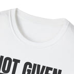 NOT GIVEN EARNED T-SHIRT
