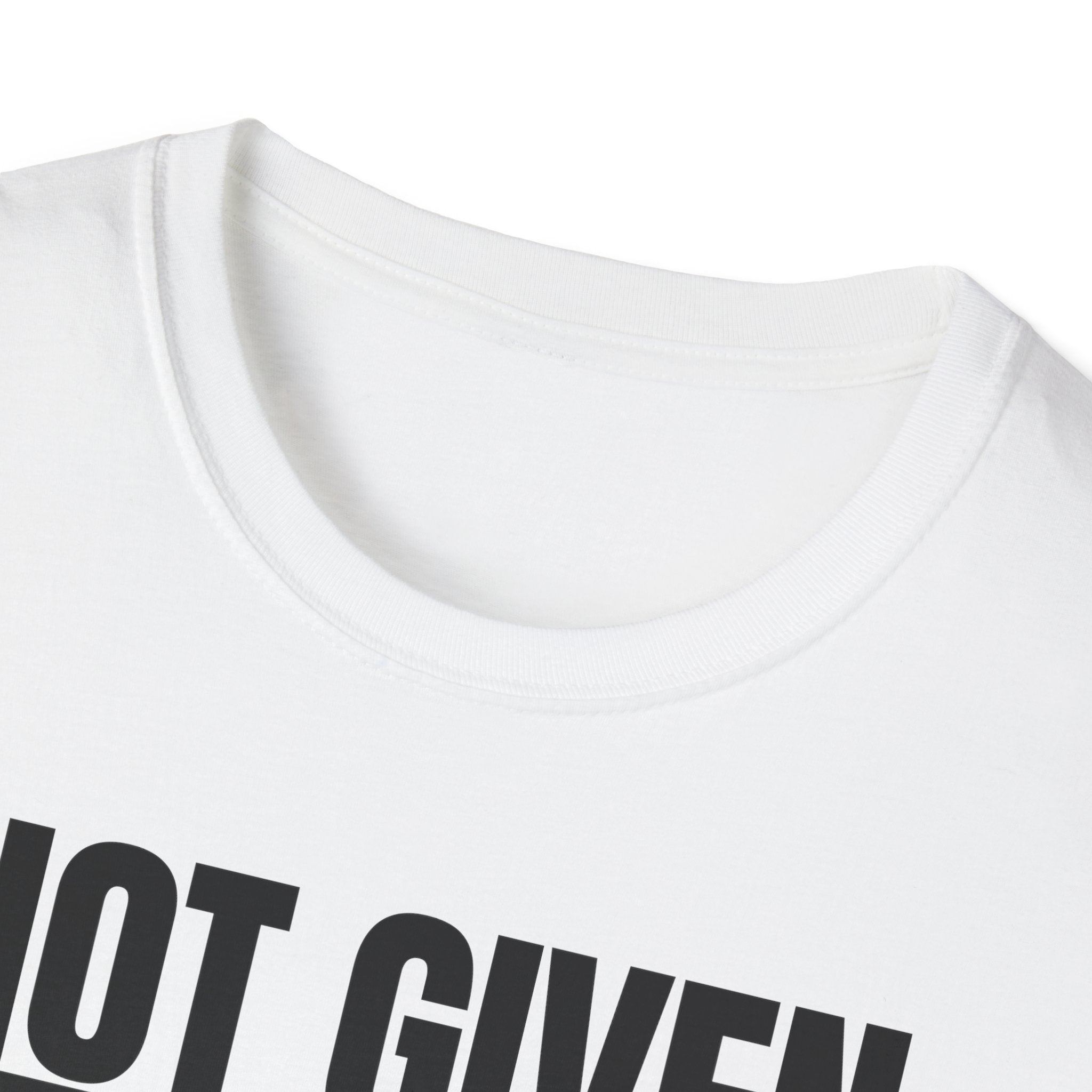 NOT GIVEN EARNED T-SHIRT