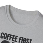 COFFEE FIRST DON'T TALK T-SHIRT