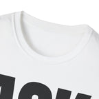 ASK SOMEONE ELSE T-SHIRT