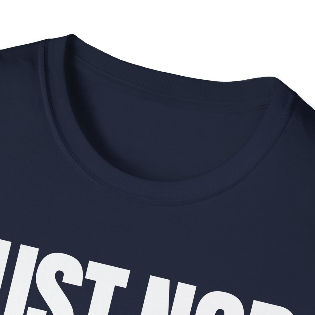 JUST NOD PRETEND YOU UNDERSTAND T-SHIRT