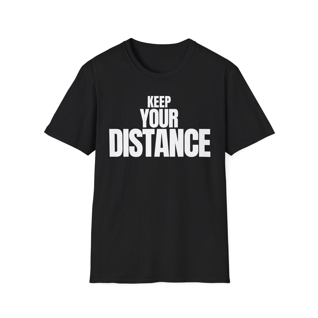 KEEP YOUR DISTANCE T-SHIRT