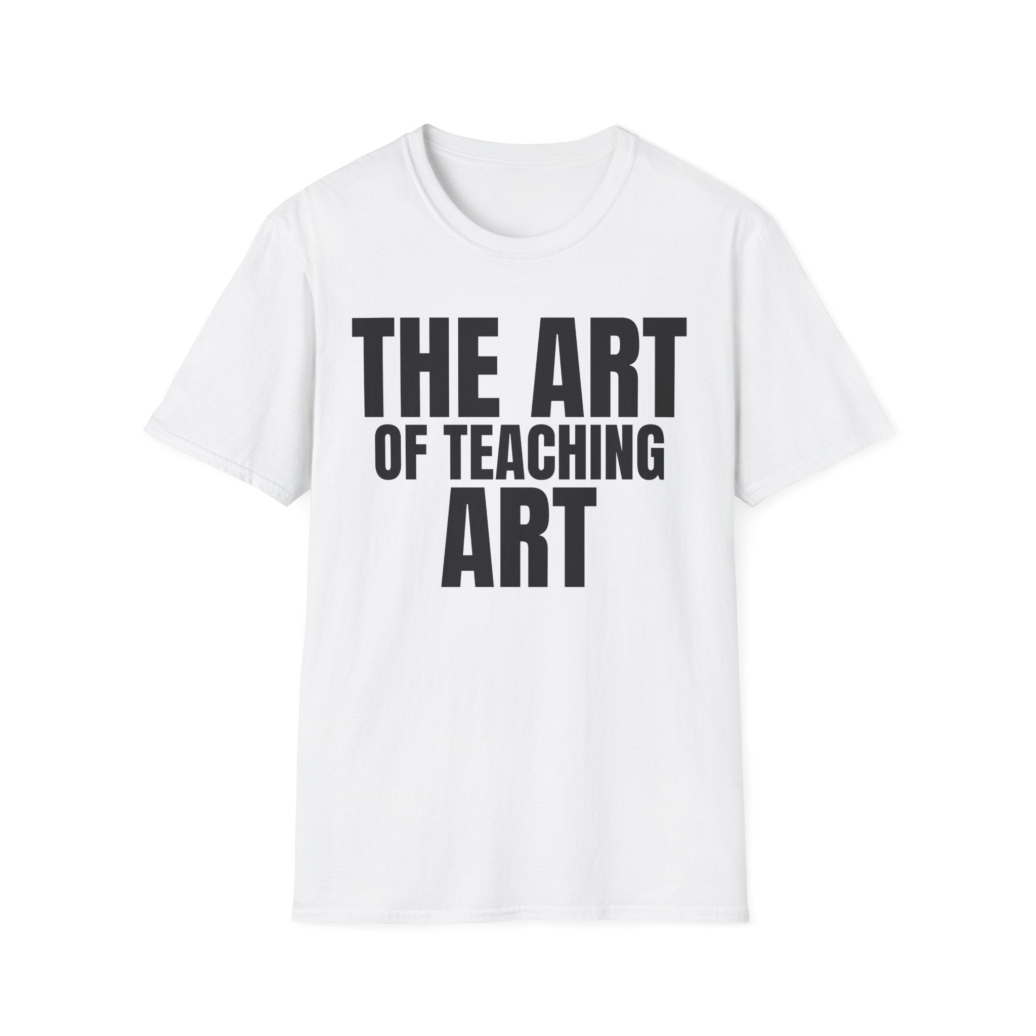 THE ART OF TEACHING ART T-SHIRT