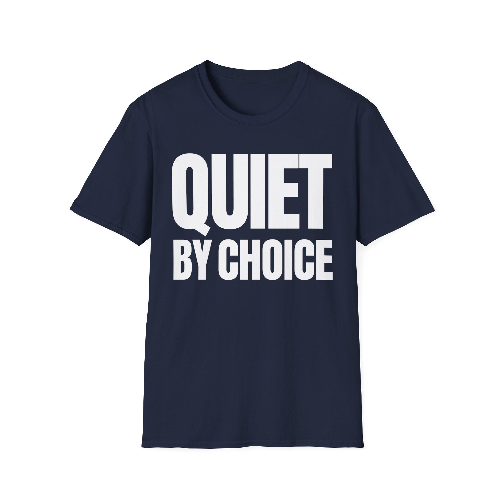 QUIET BY CHOICE T-SHIRT