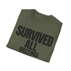 SURVIVED ALL MEETINGS (till date) T-SHIRT