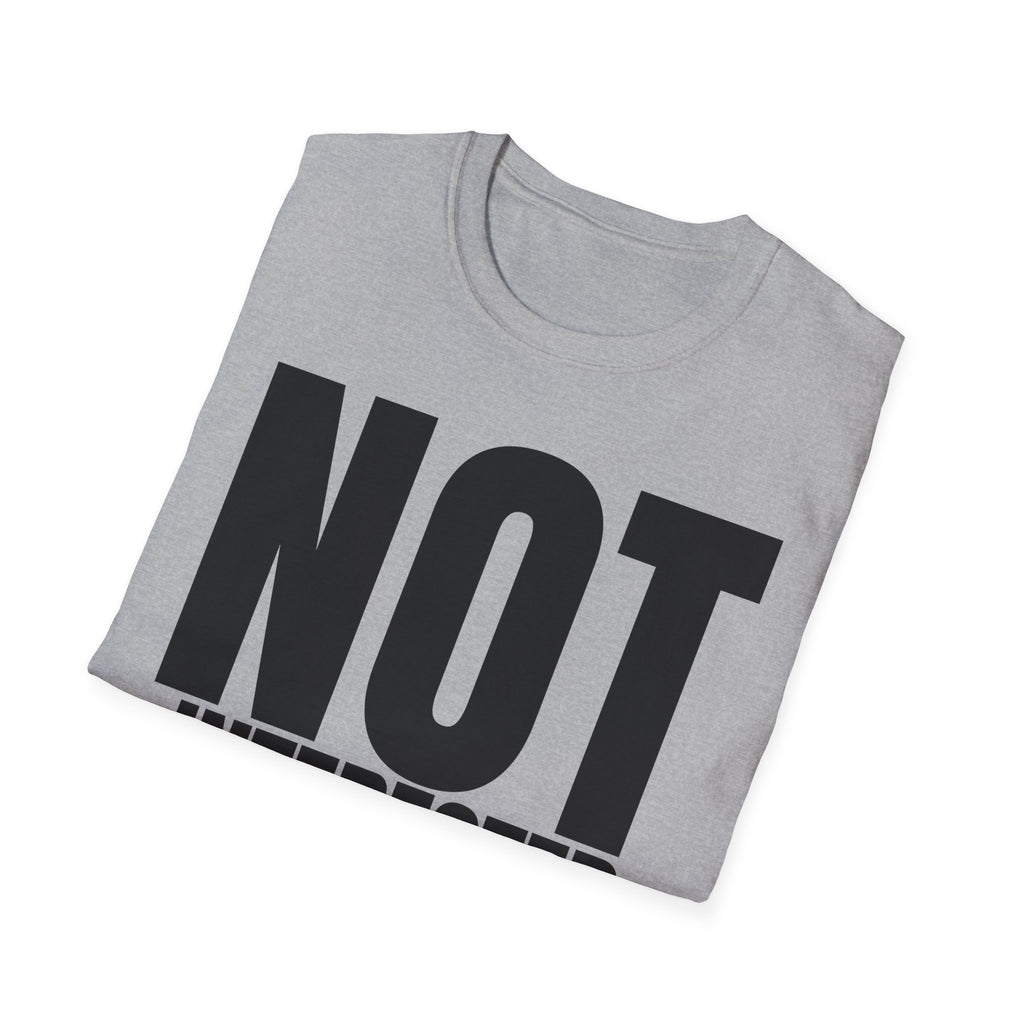 NOT INTERESTED (at all) T-SHIRT