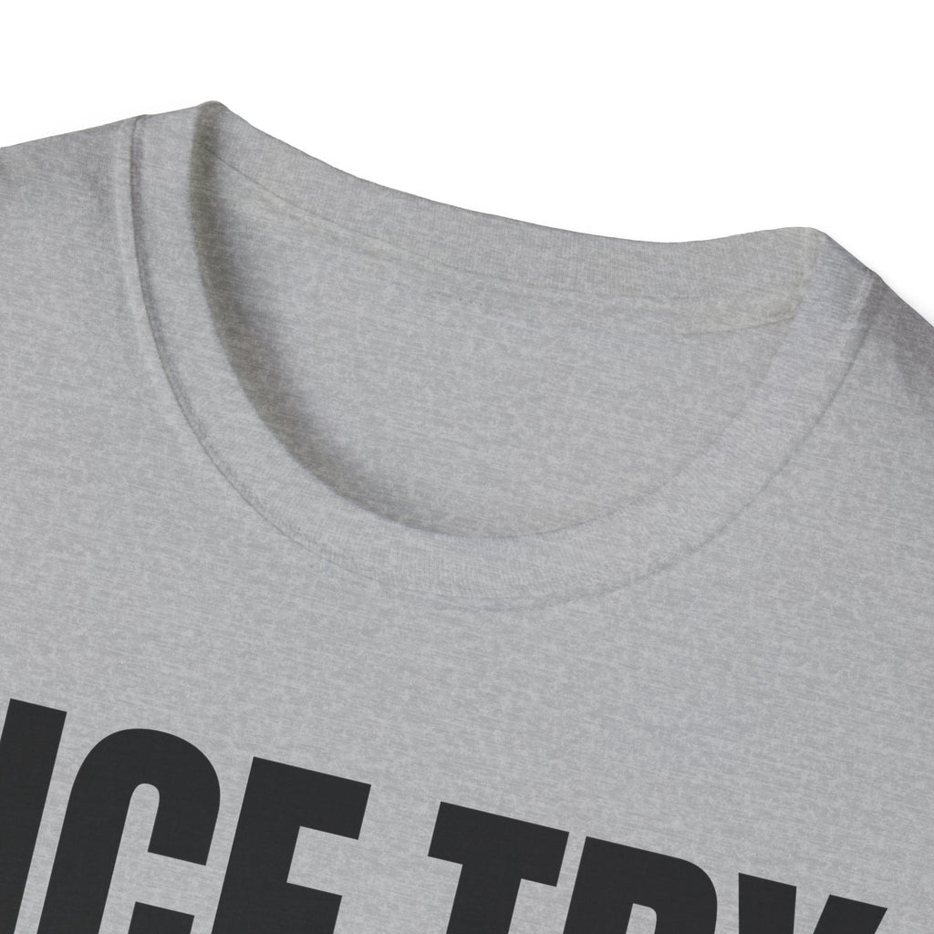NICE TRY NOT T-SHIRT