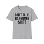 DON'T TALK HANGOVER SHIRT T-SHIRT