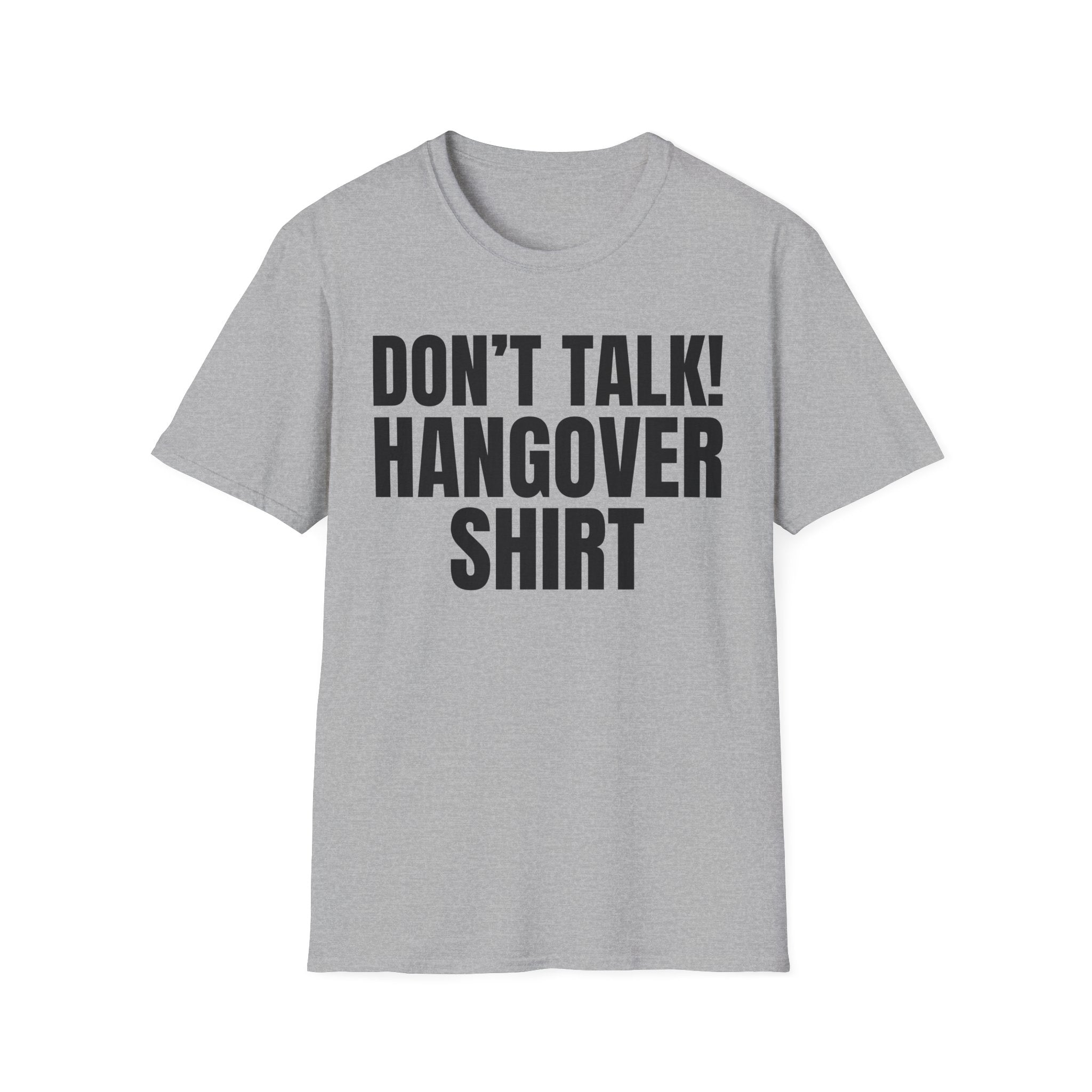 DON'T TALK HANGOVER SHIRT T-SHIRT
