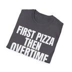 FIRST PIZZA THEN OVERTIME