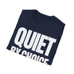 QUIET BY CHOICE T-SHIRT
