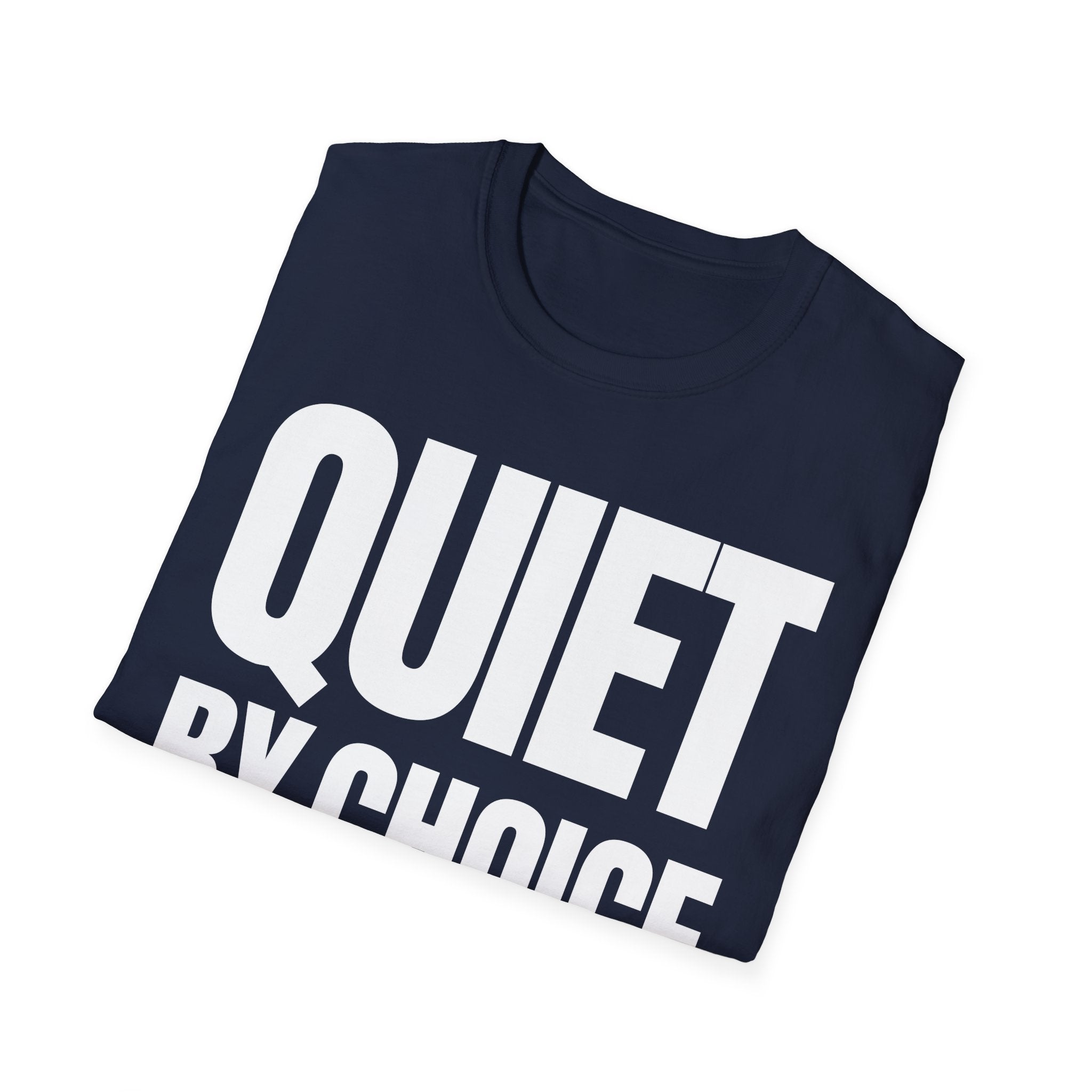 QUIET BY CHOICE T-SHIRT