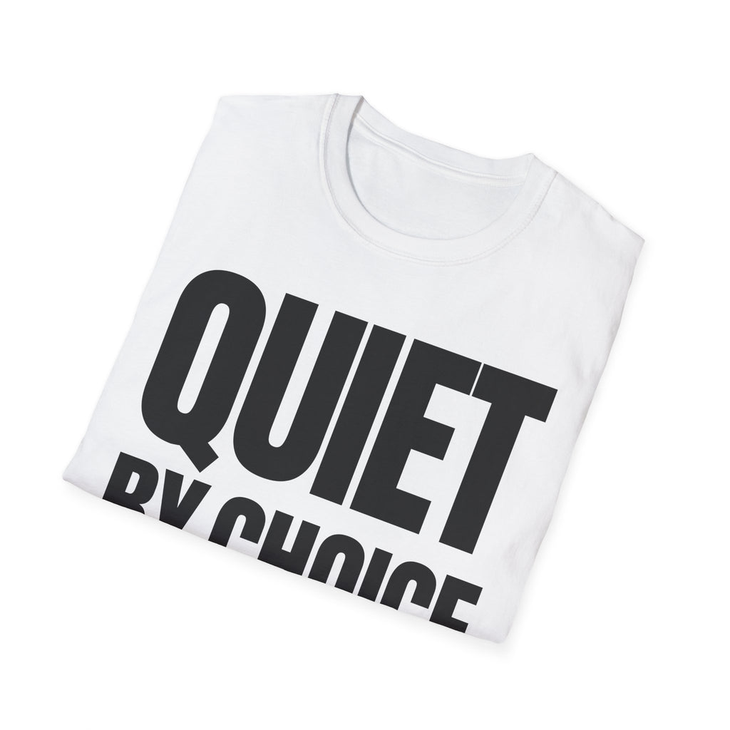 QUIET BY CHOICE T-SHIRT