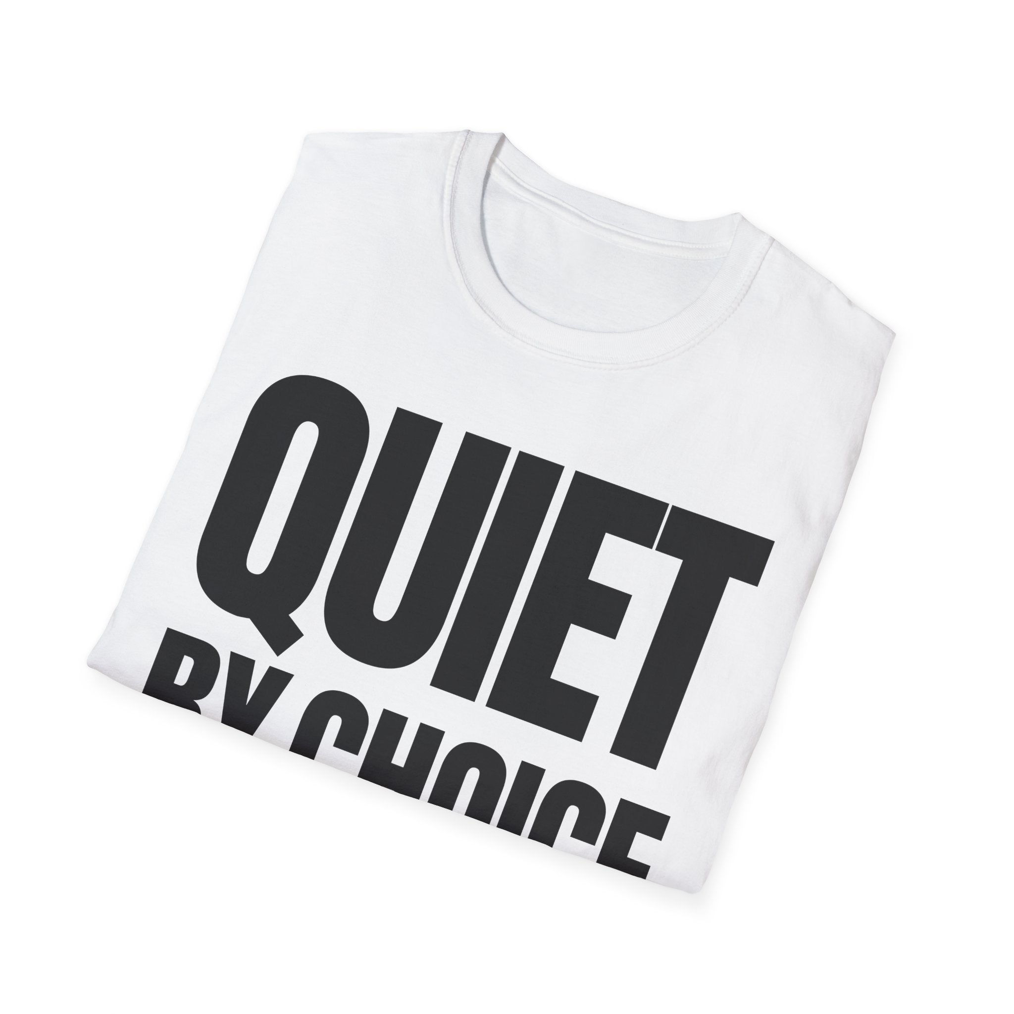 QUIET BY CHOICE T-SHIRT