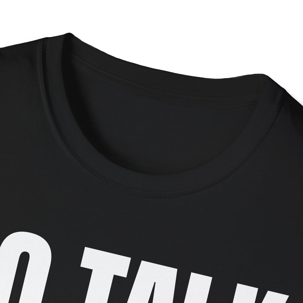 NO TALK JUST WORK T-SHIRT