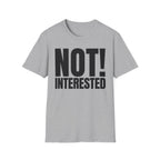 NOT INTERESTED T-SHIRT