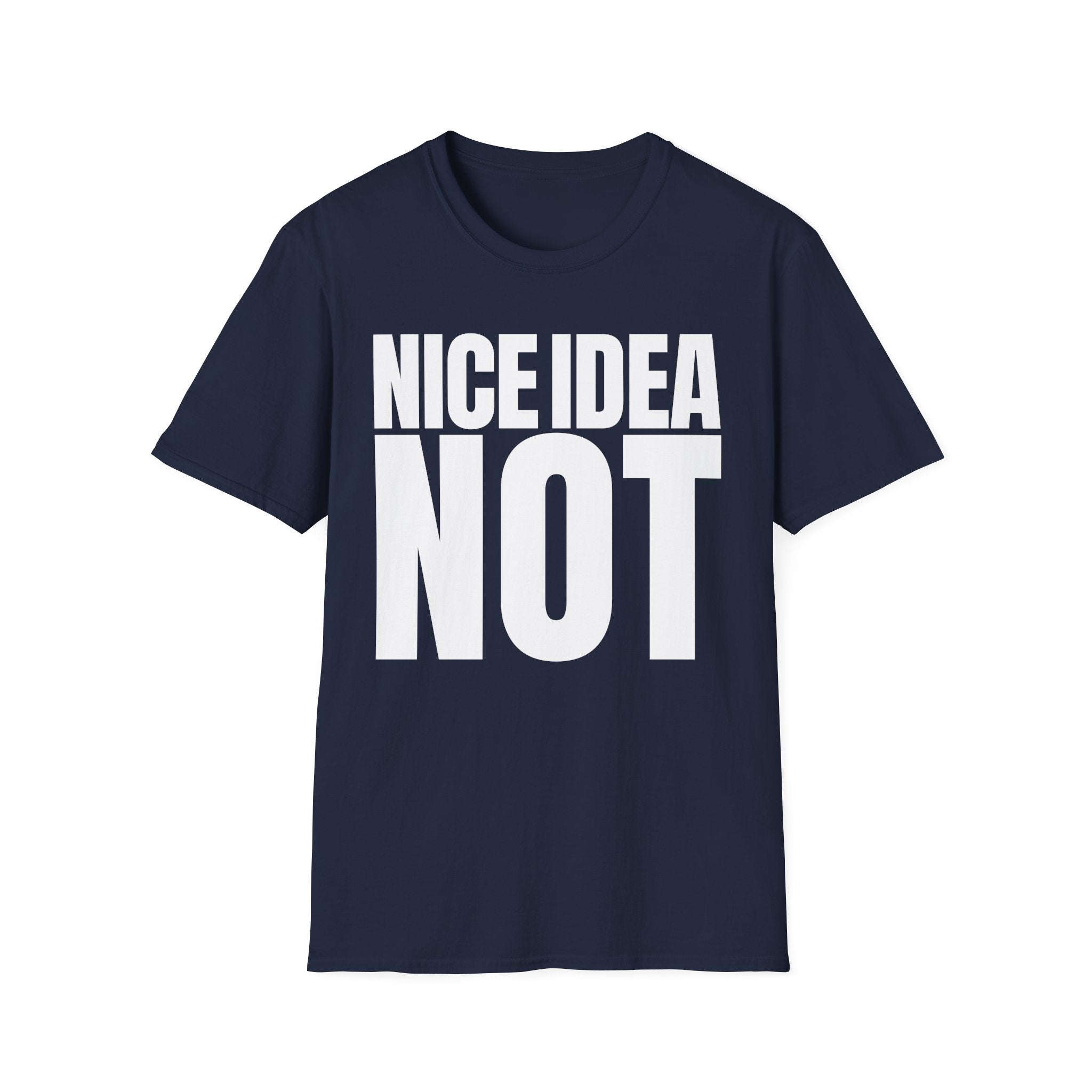 NICE IDEA NOT T-SHIRT