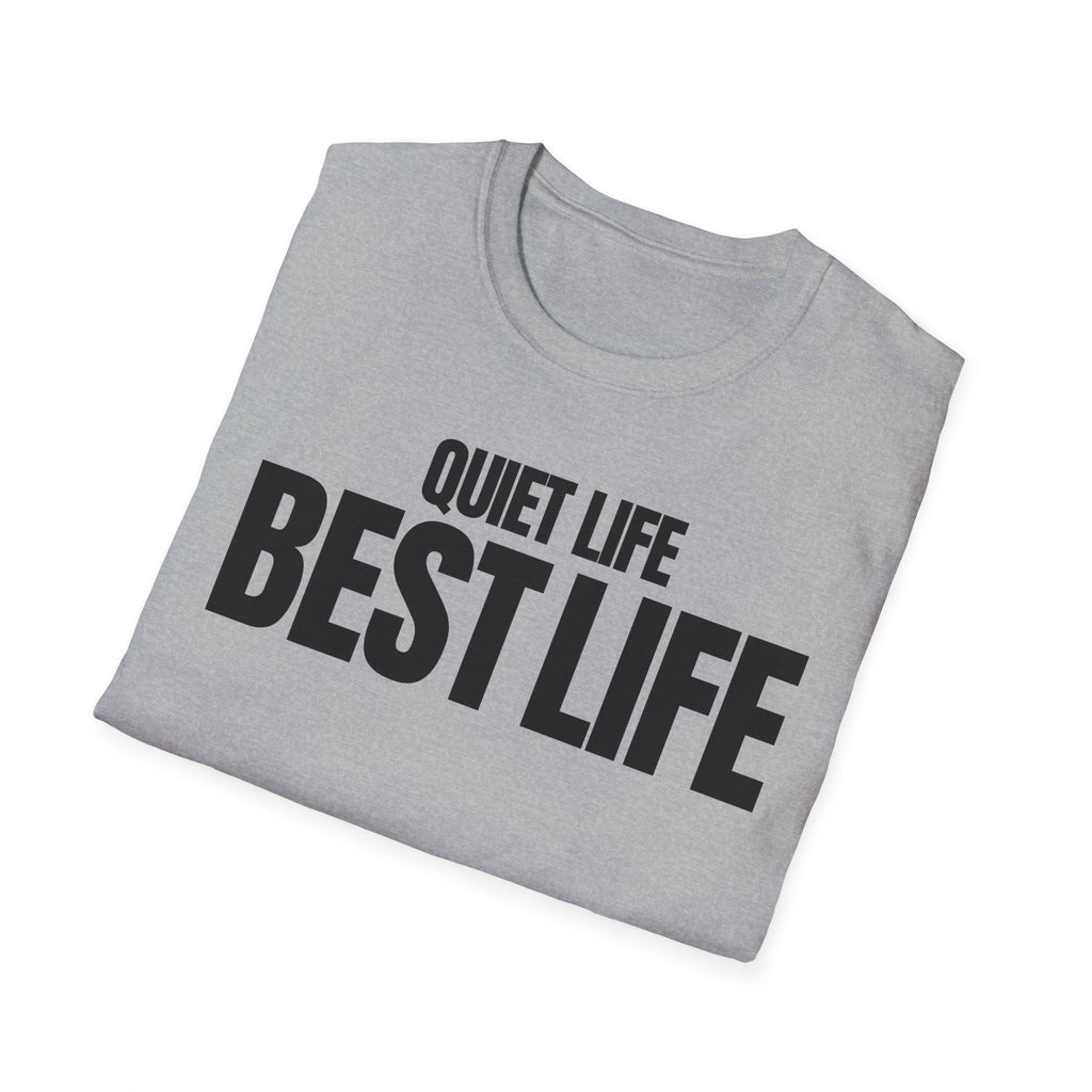 QUIET LIFE BEST LIFE T-SHIRT