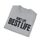 QUIET LIFE BEST LIFE T-SHIRT