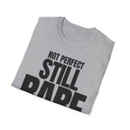 NOT PERFECT STILL RARE T-SHIRT