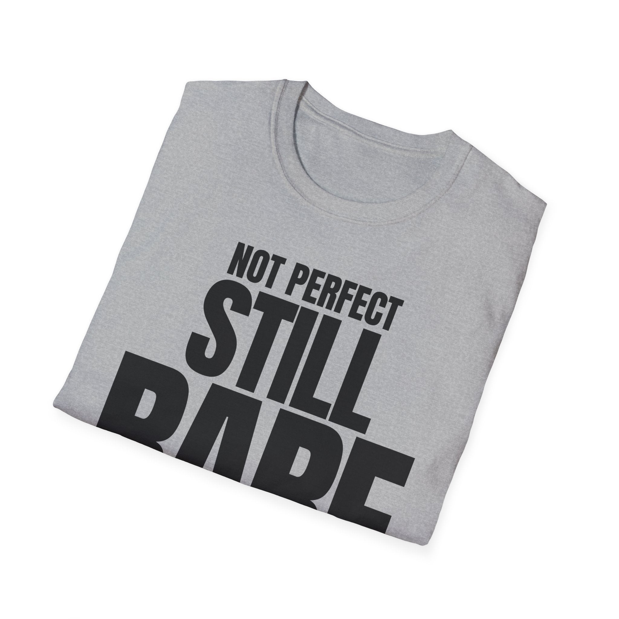 NOT PERFECT STILL RARE T-SHIRT