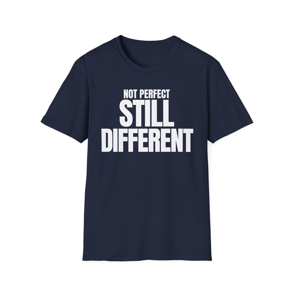 NOT PERFECT STILL DIFFERENT T-SHIRT