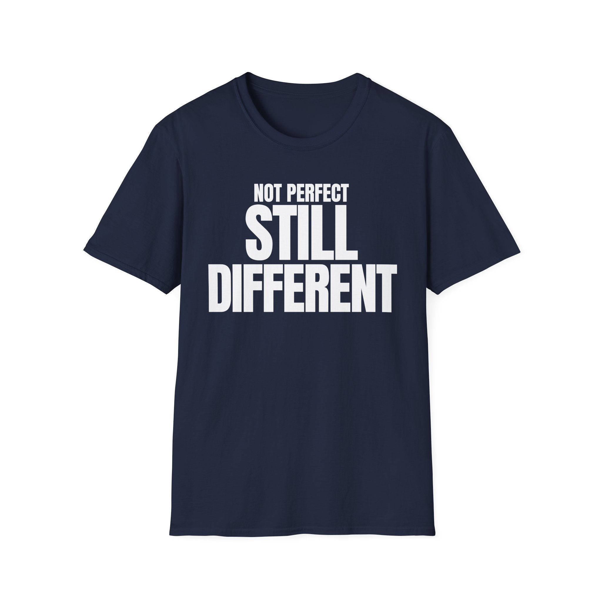 NOT PERFECT STILL DIFFERENT T-SHIRT