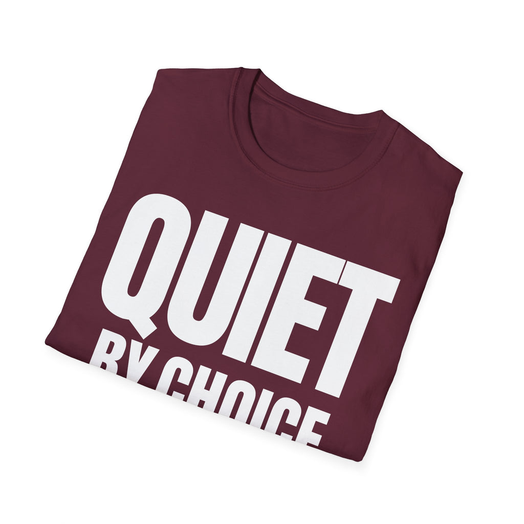 QUIET BY CHOICE T-SHIRT